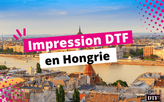 Impression DTF Hongrie