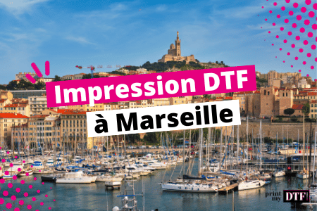 Impression DTF Marseille