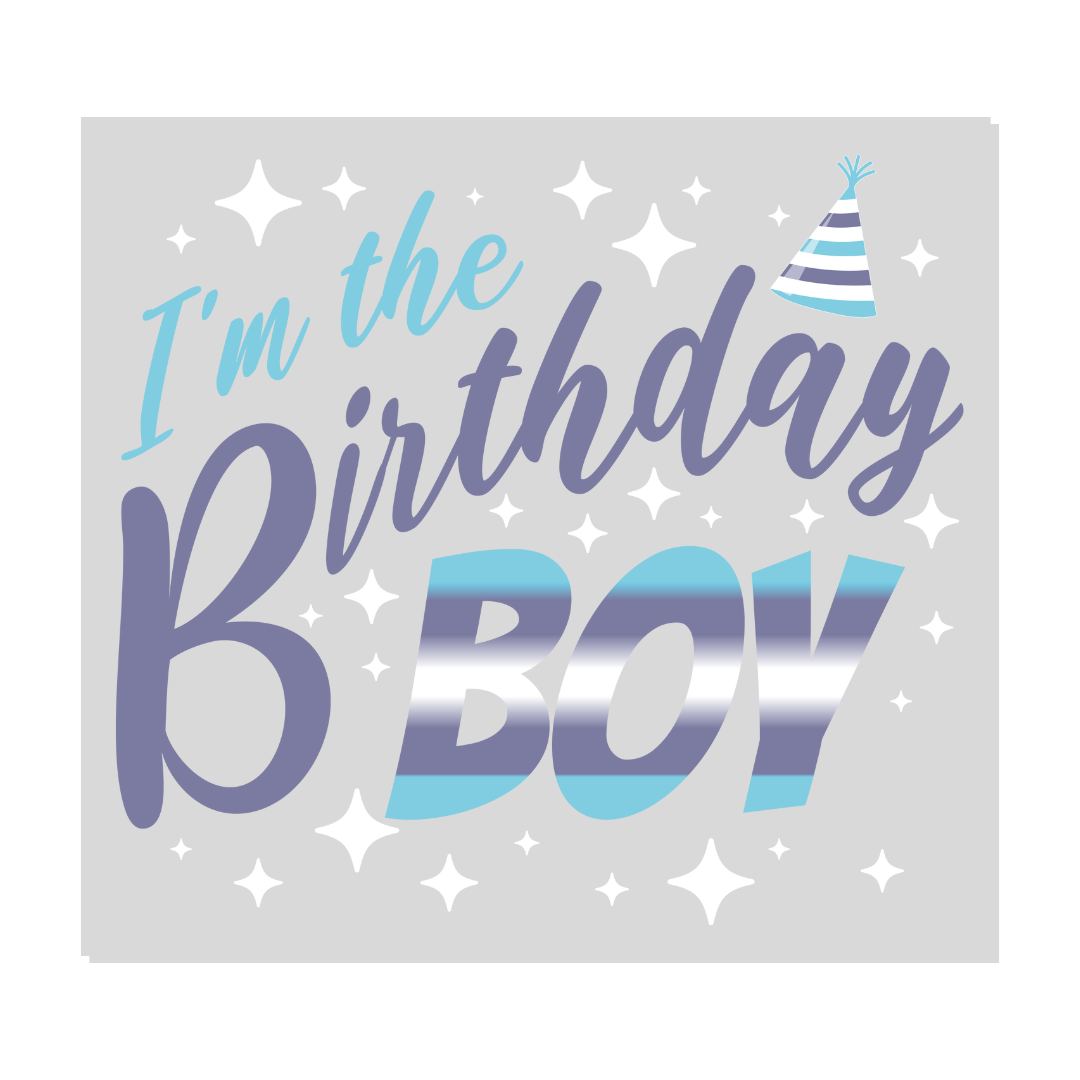 Design prêt à presser - I'm the birthday boy - Transfert DTF